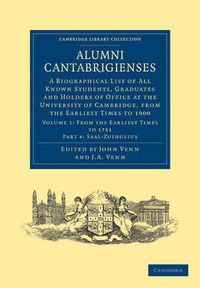 Cover image for Alumni Cantabrigienses: A Biographical List of All Known Students, Graduates and Holders of Office at the University of Cambridge, from the Earliest Times to 1900