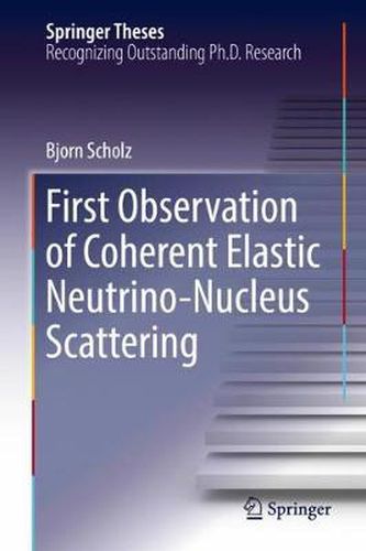 Cover image for First Observation of Coherent Elastic Neutrino-Nucleus Scattering