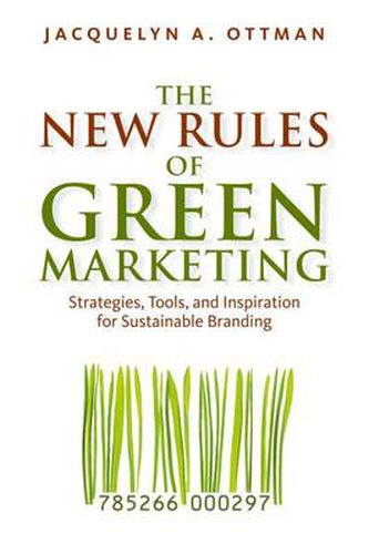 Cover image for The New Rules of Green Marketing: Strategies, Tools, and Inspiration for Sustainable Branding