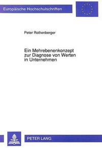 Cover image for Ein Mehrebenenkonzept Zur Diagnose Von Werten in Unternehmen: Ein Beitrag Zum Wertorientierten Personalmanagement