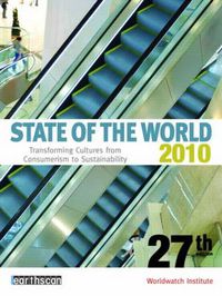 Cover image for State of the World 2010: Transforming Cultures from Consumerism to Sustainability