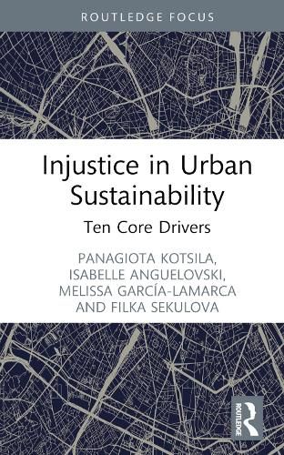 Cover image for Injustice in Urban Sustainability: Ten Core Drivers