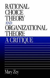 Cover image for Rational Choice Theory and Organizational Theory: A Critique