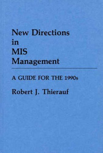 Cover image for New Directions in MIS Management: A Guide for the 1990s