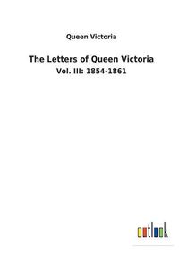 Cover image for The Letters of Queen Victoria