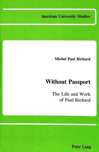 Cover image for Without Passport: The Life and Work of Paul Richard