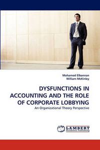 Cover image for Dysfunctions in Accounting and the Role of Corporate Lobbying