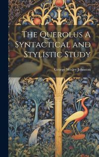 Cover image for The Querolus A Syntactical and Stylistic Study