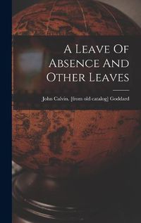 Cover image for A Leave Of Absence And Other Leaves