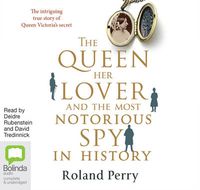 Cover image for The Queen, Her Lover and the Most Notorious Spy in History