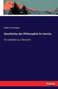 Cover image for Geschichte der Philosophie im Umriss: Ein Leitfaden zur UEbersicht