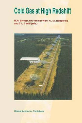 Cover image for Cold Gas at High Redshift: Proceedings of a Workshop Celebrating the 25th Anniversary of the Westerbork Synthesis Radio Telescope, held in Hoogeveen, The Netherlands, August 28-30, 1995