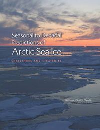 Cover image for Seasonal to Decadal Predictions of Arctic Sea Ice: Challenges and Strategies