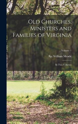 Cover image for Old Churches, Ministers and Families of Virginia