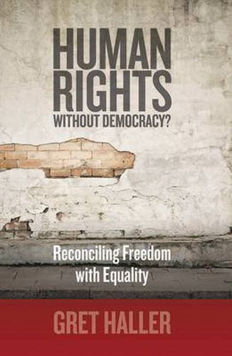 Cover image for Human Rights Without Democracy?: Reconciling Freedom with Equality