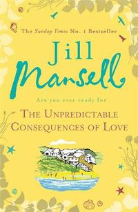 Cover image for The Unpredictable Consequences of Love: A feel-good novel filled with seaside secrets
