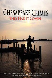 Cover image for Chesapeake Crimes: They Had It Comin