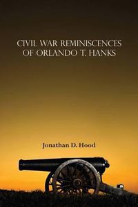 Cover image for Civil War Reminiscences of Orlando T. Hanks