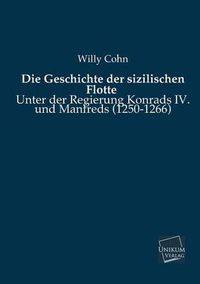 Cover image for Die Geschichte Der Sizilischen Flotte