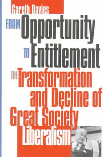 Cover image for From Opportunity to Entitlement: The Transformation and Decline of Great Society Liberalism