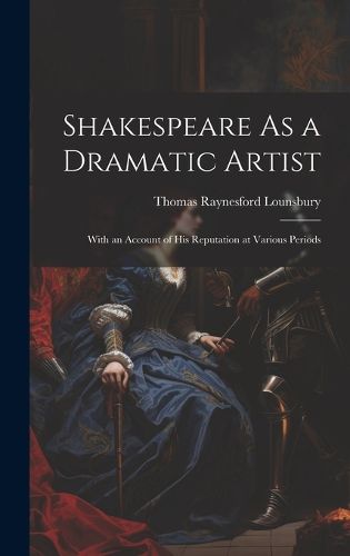 Cover image for Shakespeare As a Dramatic Artist