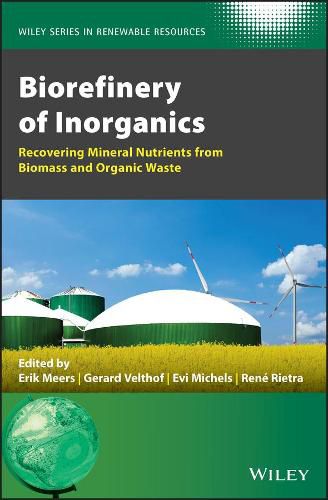 Biorefinery of Inorganics - Recovering Mineral Nutrients from Biomass and Organic Waste