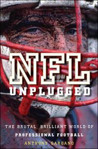 Cover image for NFL Unplugged: The Brutal, Brilliant World of Professional Football