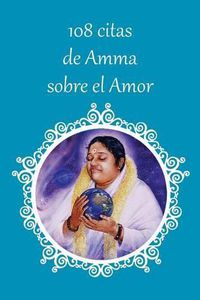 Cover image for 108 citas de Amma sobre el Amor