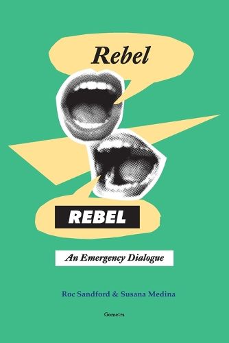 Cover image for Rebel, Rebel, an Emergency Dialogue