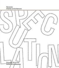 Cover image for Speculation: Discourse, A Series on Architecture