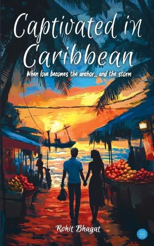 Cover image for Captivated in Carribean _When Love becomes the storm, and the anchor