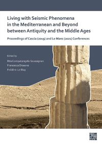 Cover image for Living with Seismic Phenomena in the Mediterranean and Beyond between Antiquity and the Middle Ages: Proceedings of Cascia (25-26 October, 2019) and Le Mans (2-3 June, 2021) Conferences