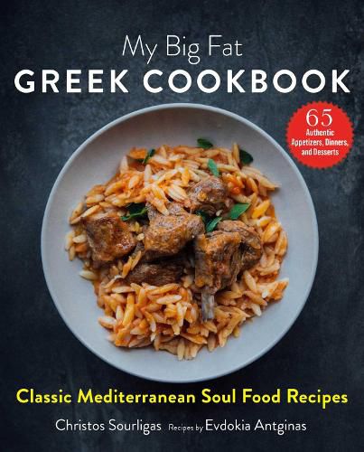 Cover image for My Big Fat Greek Cookbook: Classic Mediterranean Soul Food Recipes