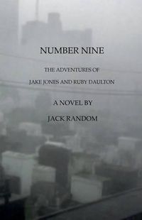 Cover image for Number Nine: The Adventures of Jake Jones and Ruby Daulton