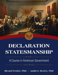 Cover image for Declaration Statesmanship: A Course in American Government Course Book