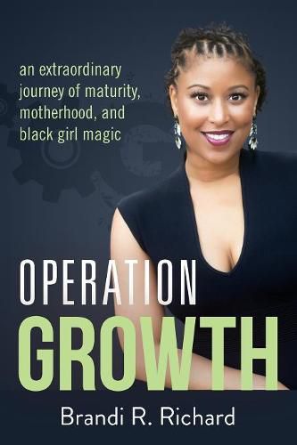 Cover image for Operation Growth: an extraordinary journey of maturity, motherhood, and black girl magic