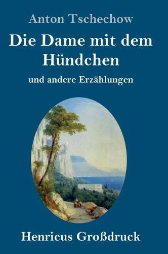 Cover image for Die Dame mit dem Hundchen (Grossdruck): und andere Erzahlungen