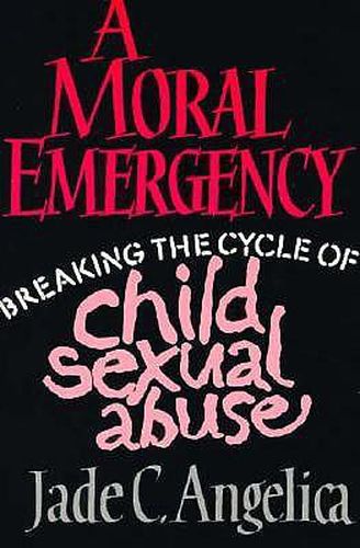 A Moral Emergency: Breaking the Cycle of Child Sexual Abuse