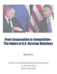 Cover image for From Cooperation to Competition - the Future of U.S.-Russian Relations