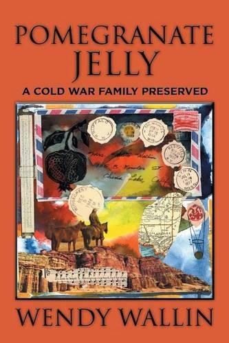 Cover image for Pomegranate Jelly: A Cold War Family Preserved