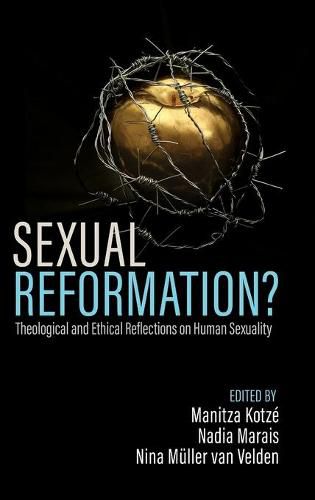 Sexual Reformation?: Theological and Ethical Reflections on Human Sexuality