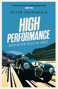 Cover image for High Performance: When Britain Ruled the Roads