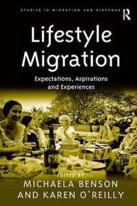 Cover image for Lifestyle Migration: Expectations, Aspirations and Experiences