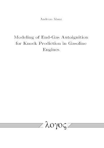 Cover image for Modeling of End-Gas Autoignition for Knock Prediction in Gasoline Engines