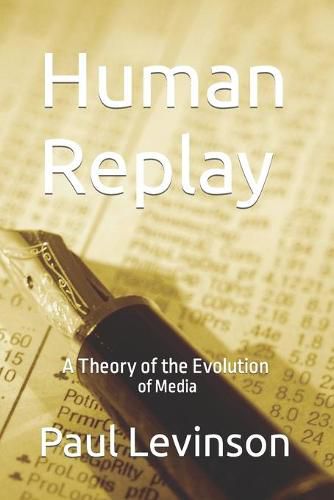 Human Replay: A Theory of the Evolution of Media