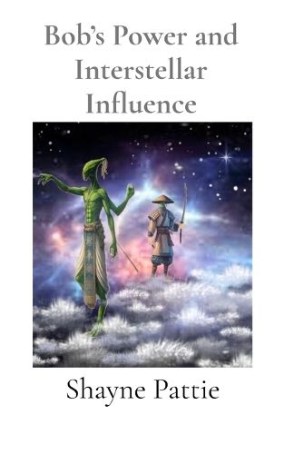 Cover image for Bob's Power and Interstellar Influence