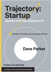 Cover image for Trajectory: Startup: Ideation to Product/Market Fit