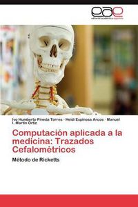 Cover image for Computacion Aplicada a la Medicina: Trazados Cefalometricos