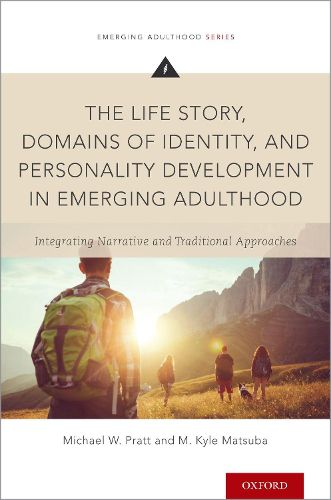 Cover image for The Life Story, Domains of Identity, and Personality Development in Emerging Adulthood: Integrating Narrative and Traditional Approaches