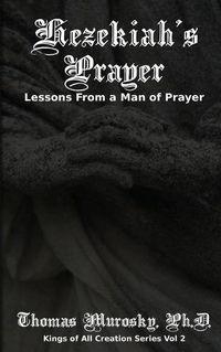 Cover image for Hezekiah's Prayer: Lessons From a Man of Prayer